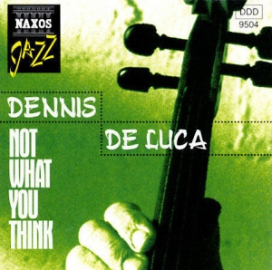 De Luca Dennis - Not What You Think in the group CD / Jazz at Bengans Skivbutik AB (2010218)