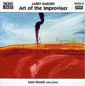 Karush Larry - Art Of The Improviser in the group CD / Jazz,Klassiskt at Bengans Skivbutik AB (2010264)
