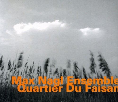 Nagl Max - Quartier Du Faisan in the group CD / Jazz/Blues at Bengans Skivbutik AB (2011259)