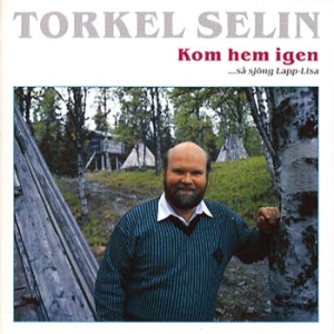 Selin Torkel - Kom Hem Igen ...Så Sjöng Lapp in the group Externt_Lager /  at Bengans Skivbutik AB (2011377)