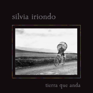 Iriondo Silvia - Tierra Que Anda in the group CD / Elektroniskt,World Music at Bengans Skivbutik AB (2012644)