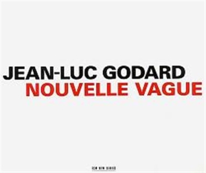Godard Jean-Luc - Nouvelle Vague (Complete Soundtrack in the group CD / Film-Musikal at Bengans Skivbutik AB (2012876)