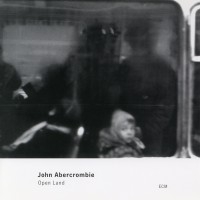 Abercrombie John - Open Land in the group CD / Jazz at Bengans Skivbutik AB (2012890)