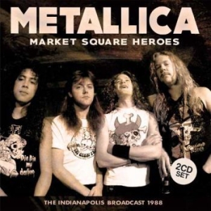 Metallica - Market Square Heros 2 Cd (Broadcast in the group CD / Hårdrock/ Heavy metal at Bengans Skivbutik AB (2026666)