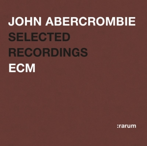 Abercrombie John - Selected Recordings in the group CD / Jazz at Bengans Skivbutik AB (2034509)