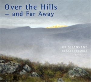 Kristiansand Wind Ensemble - Over The Hills And Far Away in the group MUSIK / SACD / Klassiskt at Bengans Skivbutik AB (2035384)