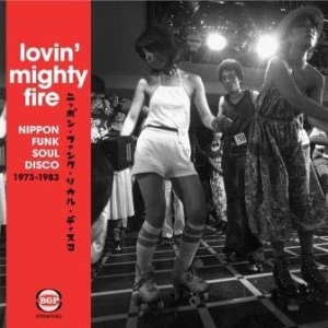 Various Artists - Lovin' Mighty FireNippon Funk-Soul in the group VINYL / Pop-Rock,RnB-Soul at Bengans Skivbutik AB (2040010)