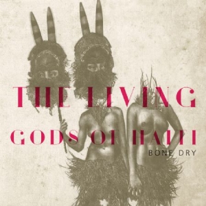 Living Gods Of Haiti - Bone Dry in the group CD / Rock at Bengans Skivbutik AB (2042367)