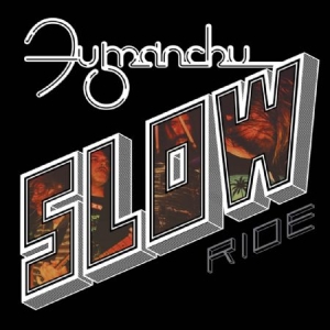 Fu Manchu - Slow Ride (Clear Vinyl) in the group VINYL / Pop-Rock at Bengans Skivbutik AB (2042550)
