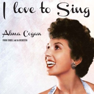 Cogan Alma - I Love To Sing in the group CD / Pop at Bengans Skivbutik AB (2042559)