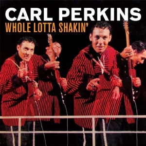 Perkins Carl - Whole Lotta Shakin' in the group CD / Rock at Bengans Skivbutik AB (2042561)