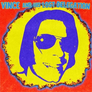 Vince & His Lost Delegation - Vince & His Lost Delegation in the group VINYL / Rock at Bengans Skivbutik AB (2042574)