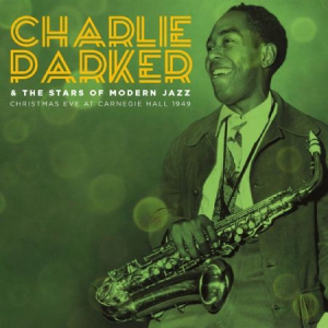Parker Charlie & Stars Of Modern Ja - Christjmas Eve At Carnegie Hall 194 in the group CD / Jazz at Bengans Skivbutik AB (2042584)