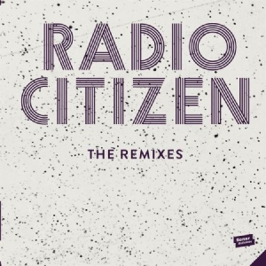Radio Citizen - Remixes in the group VINYL / Dance-Techno at Bengans Skivbutik AB (2057101)