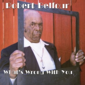Belfour Robert - Whats Wrong With You in the group VINYL / Jazz at Bengans Skivbutik AB (2058278)