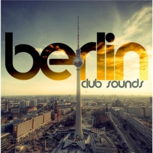 Blandade Artister - Berlin Club Sounds in the group CD / Dans/Techno at Bengans Skivbutik AB (2058292)