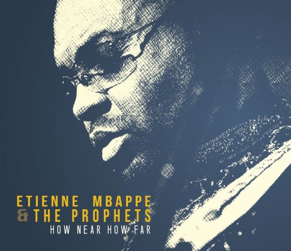Mbappe Etienne And The Prophets - How Near How Far in the group CD / Bestsellers at Bengans Skivbutik AB (2058312)