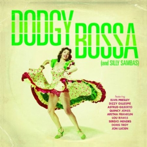 Blandade Artister - Dodgy Bossa (And Silly Sambas) in the group CD / Elektroniskt,Samlingar at Bengans Skivbutik AB (2058369)