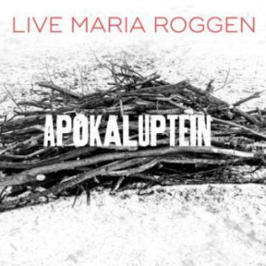 Roggen Live Maria - Apokaluptein/ Uncovering in the group CD / Jazz at Bengans Skivbutik AB (2060260)