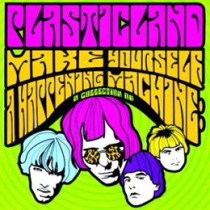 Plasticland - Make Yourself A Happening Machine in the group CD / Pop-Rock at Bengans Skivbutik AB (2060668)