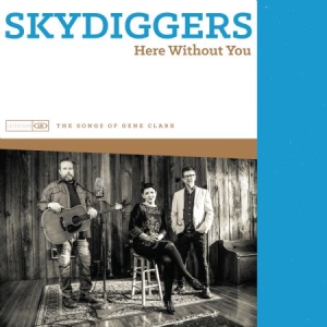 Skydiggers - Here Without You in the group CD / Pop at Bengans Skivbutik AB (2060780)