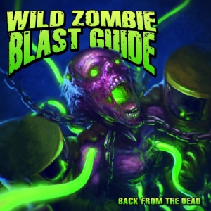 Wild Zombie Blast Guide - Back From The Dead in the group CD / Hårdrock/ Heavy metal at Bengans Skivbutik AB (2060833)