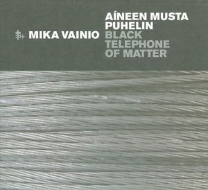 Vainio Mika - Black Telephone Of Matter in the group CD / Pop at Bengans Skivbutik AB (2060922)