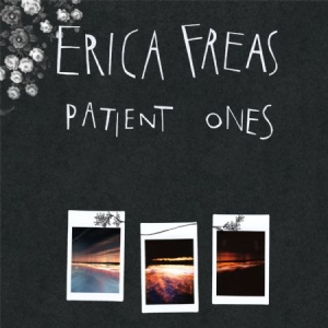 Freas Erica - Patient Ones in the group VINYL / Pop-Rock at Bengans Skivbutik AB (2062549)