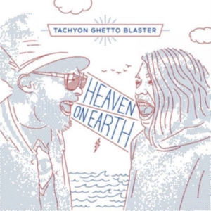 Tachyon Ghetto Blaster - Heaven On Earth in the group CD / Rock at Bengans Skivbutik AB (2062552)