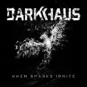 Darkhaus - When Sparks Ignite in the group CD / Rock at Bengans Skivbutik AB (2062595)