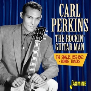 Perkins Carl - Rockin' Guitar Man - Singles 55-62 in the group CD / Rock at Bengans Skivbutik AB (2063927)