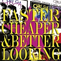 Chelsea - Faster Cheaper And Better Looking ( in the group VINYL / Pop-Rock at Bengans Skivbutik AB (2068474)