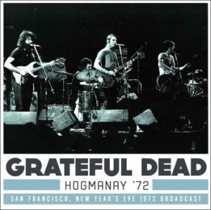 Grateful Dead - Hogmanay Live 1972 (3 Cd) in the group Minishops / Grateful Dead at Bengans Skivbutik AB (2068489)