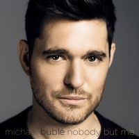 MICHAEL BUBLÉ - NOBODY BUT ME (CD DELUXE) in the group CD / Pop-Rock at Bengans Skivbutik AB (2071257)