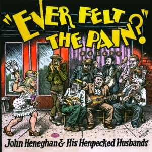 Heneghan John & Henpecked Husbands - Ever Felt The Pain in the group VINYL / Jazz/Blues at Bengans Skivbutik AB (2074052)