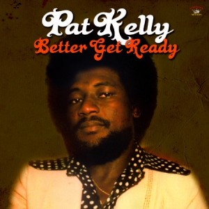 Pat Kelly - Better Get Ready in the group VINYL / Reggae at Bengans Skivbutik AB (2074094)