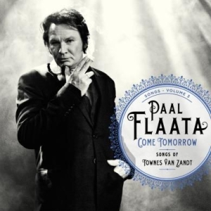 Flaata Paal - Come TomorrowSongs Of Townes Van Z in the group CD / Country at Bengans Skivbutik AB (2086376)