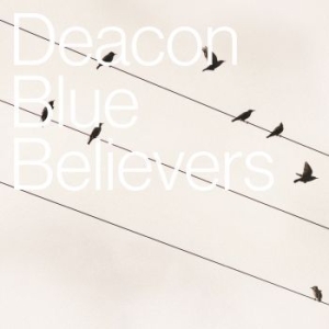 Deacon Blue - Believers (Cd Digi+Cd+Download+Cass in the group OUR PICKS / Stocksale / CD Sale / CD POP at Bengans Skivbutik AB (2086659)