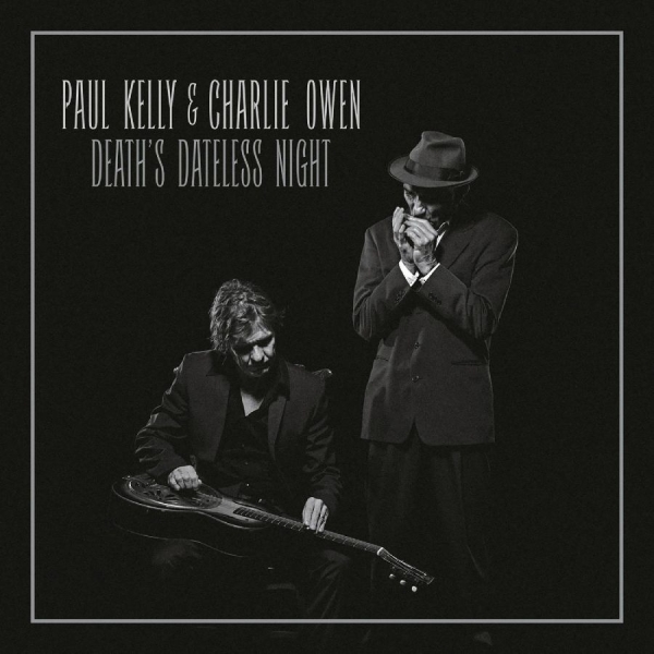 Owen Charlie & Paul Kelly - Death's Dateless Night in the group VINYL / Blues,Jazz,Pop-Rock at Bengans Skivbutik AB (2097998)