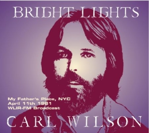 Wilson  Carl - Bright Lights: My Father's Place, N in the group CD / Pop at Bengans Skivbutik AB (2098363)