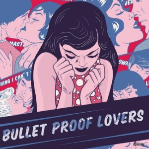 Bullet Proof Lovers - Bullet Proof Lovers in the group CD / Rock at Bengans Skivbutik AB (2098364)