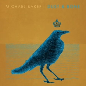 Baker Michael - Dust & Bone in the group CD / Pop at Bengans Skivbutik AB (2098460)