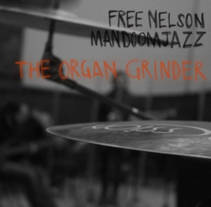 Free Nelson Mandoomjazz - Organ Grinder in the group VINYL / Jazz at Bengans Skivbutik AB (2098489)