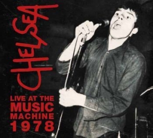Chelsea - Live At The Music Machine 78 in the group CD / New releases / Rock at Bengans Skivbutik AB (2100256)