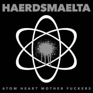 HAERDSMAELTA - Atom Heart Mother Fuckers (Lp + Dow in the group VINYL / Rock at Bengans Skivbutik AB (2101490)