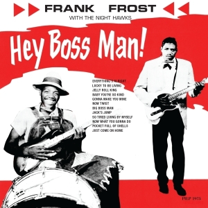 Frost Frank - Hey Boss Man in the group VINYL / Blues,Jazz at Bengans Skivbutik AB (2101961)