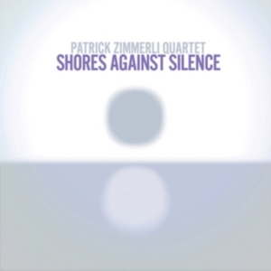 Zimmerli Patrick (Quartet) - Shores Against Silence in the group OTHER / Övrigt /  at Bengans Skivbutik AB (2102000)