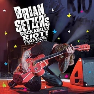 Setzer Brian - Rockabilly Riot! Osaka Rocka! (Cd+B in the group MUSIK / Musik Blu-Ray / Pop-Rock at Bengans Skivbutik AB (2102839)