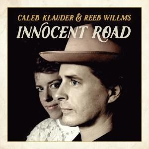Klauder Caleb & Reeb Willms - Innocent Road in the group CD / Country at Bengans Skivbutik AB (2103216)
