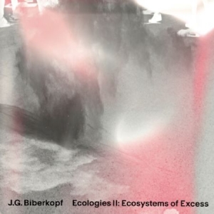 Biberkopf J.G. - Ecologies Ii: Ecosystems Of Excess in the group VINYL / Rock at Bengans Skivbutik AB (2103263)